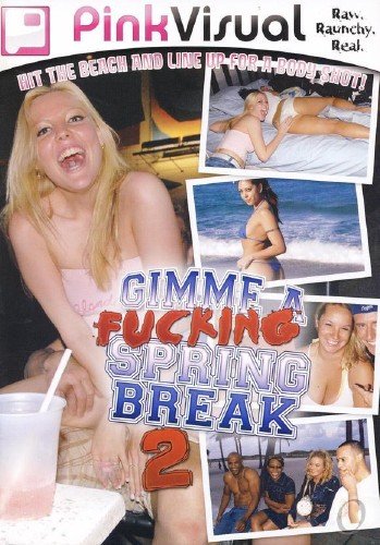 Gimme A Fucking Spring Break 2 (2010) DVDRip